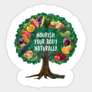 Nourish Your Body Naturally Sticker
